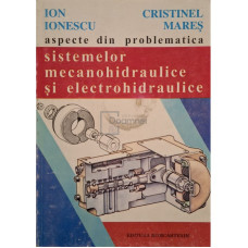 Aspecte din problematica sistemelor mecanohidraulice si electrohidraulice (semnata)