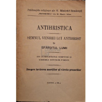 Antihristica - Semnul venirei lui antihrist si sfarsitul lumii, editia a III-a