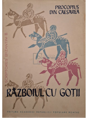 Procopius din Caesarea - Razboiul cu Gotii - 1963 - Cartonata