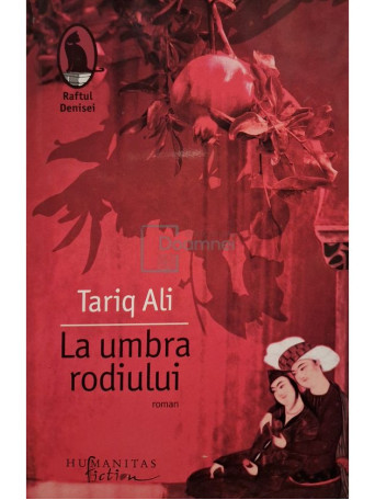 Tariq Ali - La umbra rodiului - 2012 - Brosata