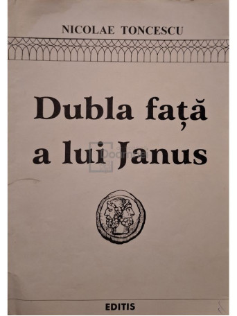 Nicolae Toncescu - Dubla fata a lui Janus (semnata) - 1996 - Brosata