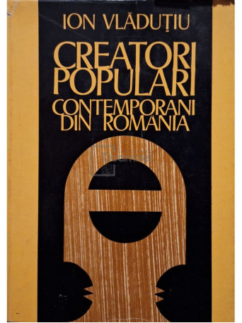 Ion Vladutiu - Creatori populari contemporani din Romania - 1981 - Cartonata