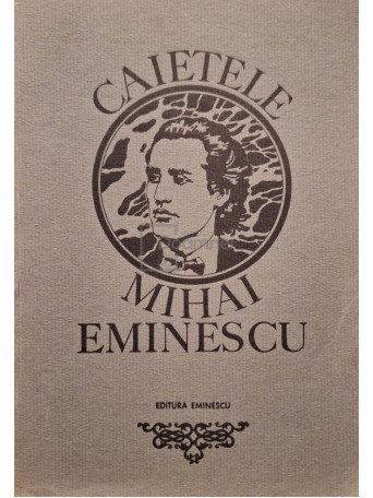 Marin Bucur - Caietele Mihai Eminescu, vol. 3 - 1975 - Brosata