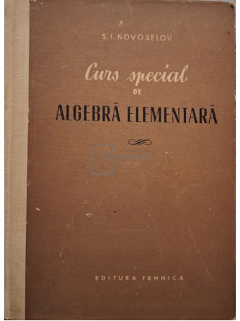 S. I. Novoselov - Curs special de algebra elementara - 1955 - Cartonata