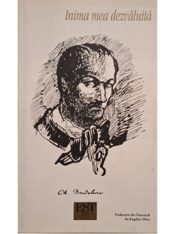 Charles Baudelaire - Inima mea dezvaluita - 2002 - Brosata