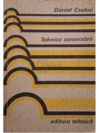 Daniel Csabai - Tehnica sonorizarii - 1983 - Brosata