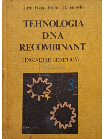 Liviu Popa - Tehnologia DNA recombinant (semnata) - 1982 - Cartonata