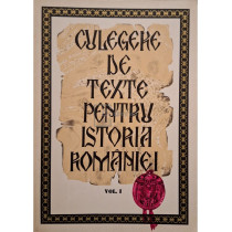 Culegere de texte pentru istoria romaniei, vol. 1