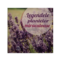 Legendele plantelor miraculoase