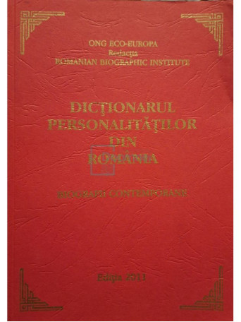 Dictionarul personalitatilor din Romania - Biografii contemporane - 2011 - Brosata