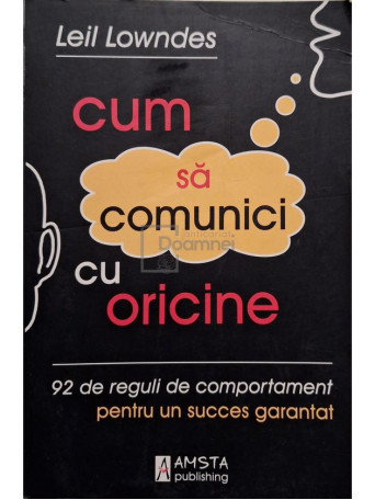 Leil Lowndes - Cum sa comunici cu oricine - 2008 - Brosata