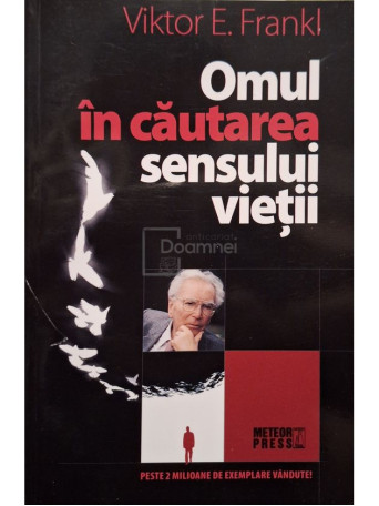 Viktor E. Frankl - Omul in cautarea sensului vietii - 2009 - Brosata