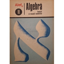 Algebra - Functii si ecuatii numerice, vol. 2