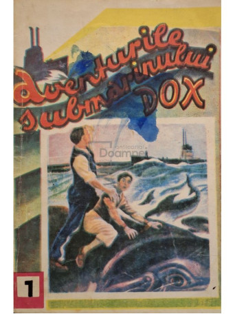 Aventurile submarinului Dox, vol. 1 - Brosata