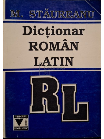 M. Staureanu - Dictionar roman-latin - 1998 - Brosata