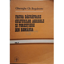 Fauna daunatoare culturilor agricole si forestiere din Romania, vol. II