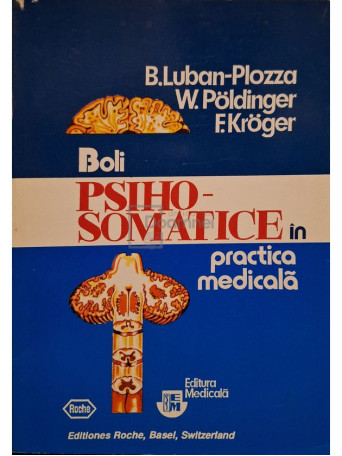 B. Luban-Plozza - Boli psihosomatice in practica medicala - 1996 - Brosata