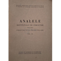 Analele Institutului de Cercetari pentru Protectia Plantelor, vol. IX