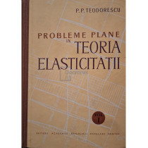 Probleme plane in teoria elasticitatii, vol. 1