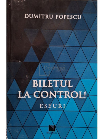 Dumitru Popescu - Biletul la control! (semnata) - 2019 - Brosata