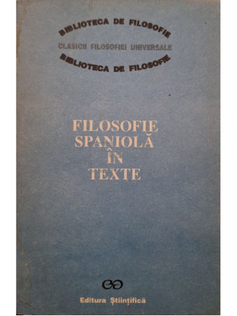 Gheorghe Vladutescu - Filosofie spaniola in texte - 1991 - Brosata