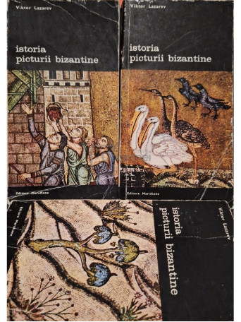 Viktor Lazarev - Istoria picturii bizantine, 3 vol. - 1980 - Brosata