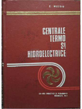 C. Motoiu - Centrale termo si hidroelectrice - 1974 - Cartonata