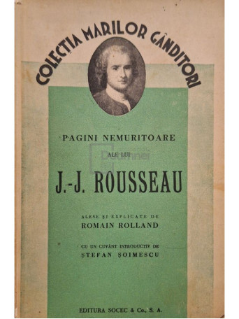 Romain Rolland - Pagini nemuritoare ale lui J. J. Rousseau - 1939 - Brosata