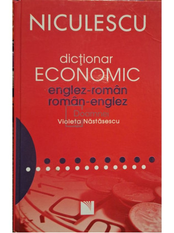 Violeta Nastasescu - Dictionar economic englez-roman, roman-englez - 2009 - Cartonata