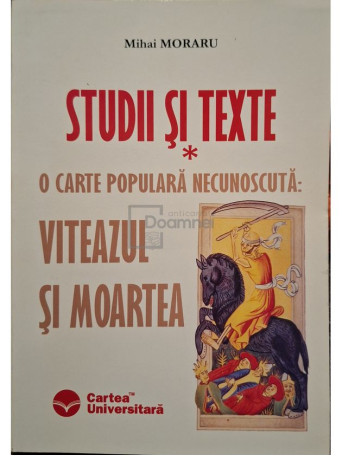 Mihai Moraru - Studii si texte, vol. 1 - Viteazul si moartea (semnata) - 2005 - Brosata