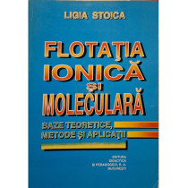 Flotatia ionica si moleculara (semnata)