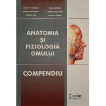 Anatomia si fiziologia omului - Compendiu