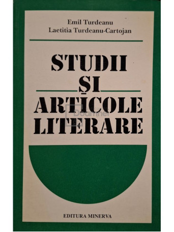 Emil Turdeanu - Studii si articole literare - 1995 - Brosata