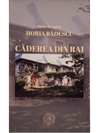 Horia Badescu - Caderea din rai (semnata) - 2020 - Brosata