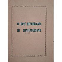 Le reve republicain de Cahteaubriand