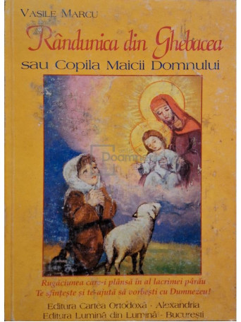 Vasile Marcu - Randunica din Ghebacea sau Copila Maicii Domnului - 2005 - Brosata