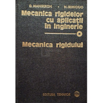 Mecanica rigidelor cu aplicatii in inginerie, vol. 1