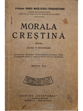 Ioan Mihalcescu - Morala crestina pentru clasa VI secundara, editia a VI-a - 1938 - Brosata