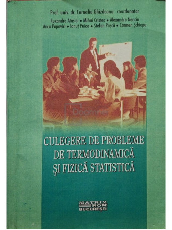 Corneliu Ghizdeanu (coord.) - Culegere de probleme de termodinamica si fizica statistica - 2001 - Brosata