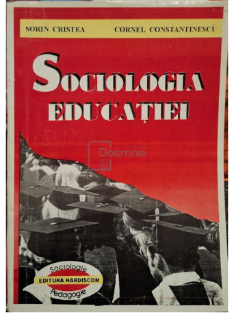 Sorin Cristea - Sociologia educatiei - 1998 - Brosata