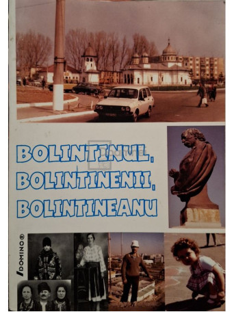 Constantin Carbarau - Bolintinul, bolintinenii, Bolintineanu - 2004 - Brosata