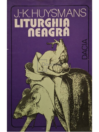 J. K. Huysmans - Liturghia neagra - 1994 - Brosata