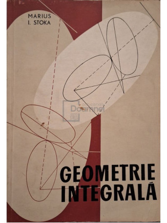 Marius I. Stoka - Geometrie integrala - 1967 - Brosata