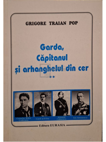 Grigore Traian Pop - Garda, capitanul si arhanghelul din cer, vol. 2 (semnata) - 1996 - Brosata