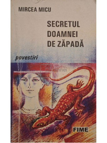 Mircea Micu - Secretul doamnei de zapada - Povestiri (semnata) - 2008 - Brosata