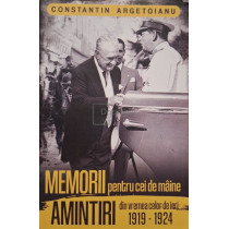 Memorii pentru cei de maine, amintiri din vremea celor de ieri, vol. 4 (1919-1924)