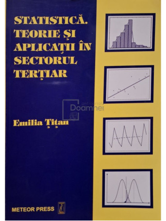 Emilia Titan - Statistica. Teorie si aplicatii in sectorul tertiar - 2005 - Brosata