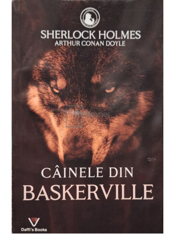 Arthur Conan Doyle - Sherlock Holmes, vol. 3 - Cainele din Baskerville - 2022 - Brosata