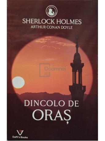 Arthur Conan Doyle - Sherlock Holmes, vol. 4 - Dincolo de oras - 2003 - Brosata