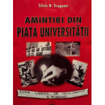 Amintiri din Piata Universitatii